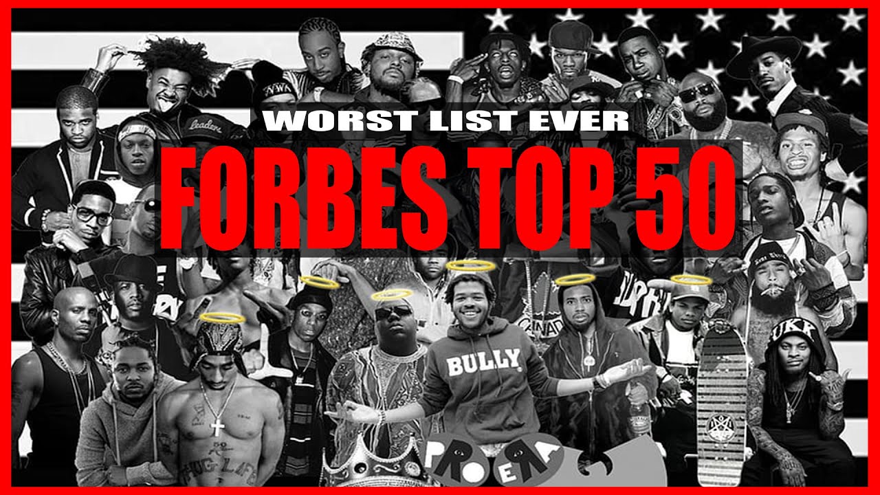 Forbes Rapper List Forbes Top 50 Rappers of All Time Is The Worst List Ever Created! - YouTube
