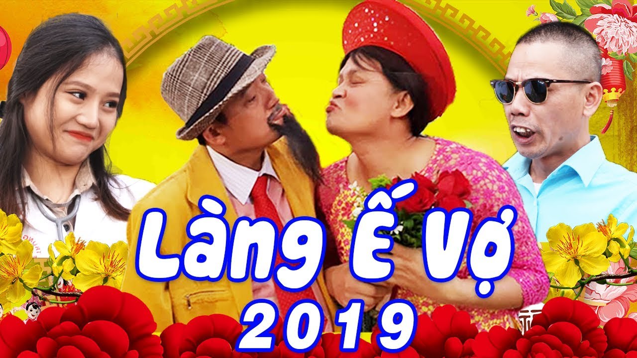 Hài Tết 2019 | LÀNG Ế VỢ 5 – Tập 3 | Phim Hài Tết Mới Hay Nhất 2019 – Chiến Thắng, Bình Trọng