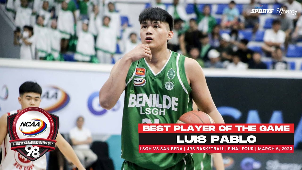 NCAA Season 98 JBB: Best Player - Luis Pablo (LSGH vs San Beda | Final Four) (March 6, 2023)