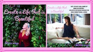 CLB 007 Stacey Williams Of Mind Interiors Holistic Interior Design For High Vibrational Living