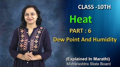 Dew Point and Humidity | Chapter 5 Heat | Part 6 | Class 10 Maharashtra Board