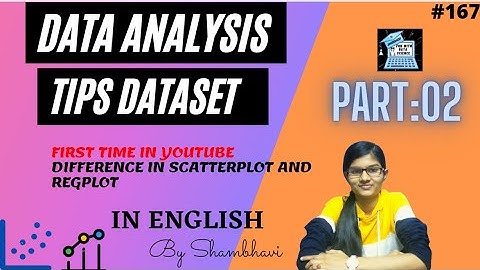 Data Analysis on tips dataset Part-02 | data set analysis | Scatterplot | Regplot