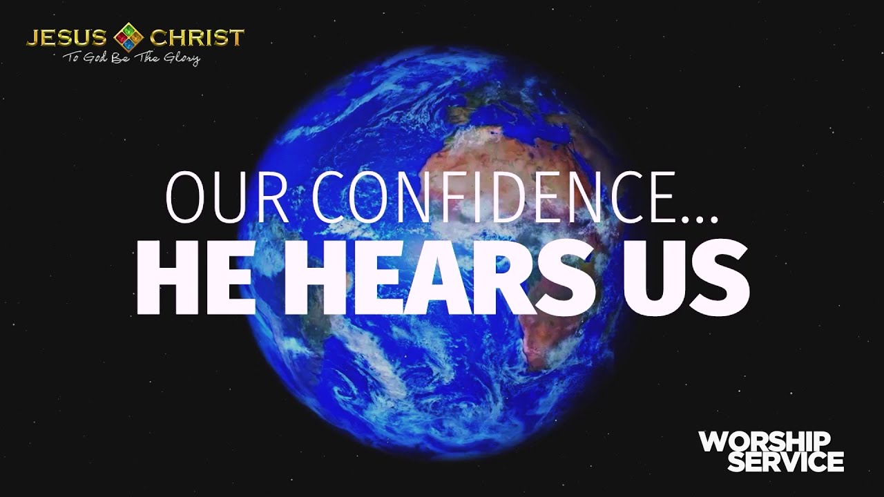 Our Confidence... He Hears Us - Worship Service (December 24, 2023)