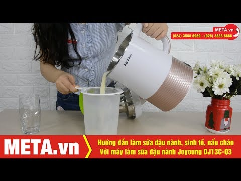 Hướng dẫn làm sữa đậu nành, sinh tố, nấu cháo bằng máy làm sữa đậu nành Joyoung DJ13C-Q3