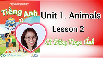 Tiếng Anh lớp 4 i-learn smart start | Unit 1. Animals | Lesson 2 | Cô Đặng Ngọc Ánh