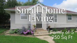 SMALL HOME LIVING TIPS | Family of 5 in a 950 square foot home | How we make it work