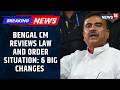 West Bengal CM Suvendu Adhikari Reviews Law &amp; Order | Strong Directive to Police | News18