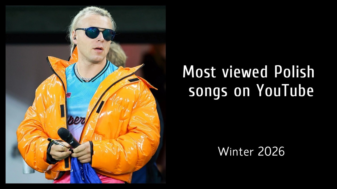 Most Viewed Polish Songs on YouTube - Winter 2026