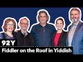 Fiddler on the Roof in Yiddish: A Conversation