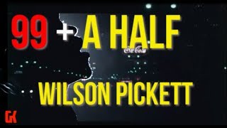 Ninety Nine and a Half - Wilson Pickett