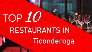 Top 10 best Restaurants in Ticonderoga, New York