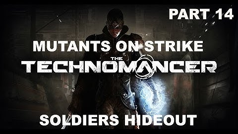 The Technomancer - Gameplay - (Ps4) - Part 14 - Soldiers Hideout - Mutants On Strike