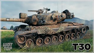 World of Tanks T30 • ТОП ИГРА #53