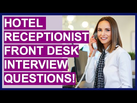 HOTEL RECEPTIONIST / FRONT DESK AGENT Interview Questions and Answers Tutorial!