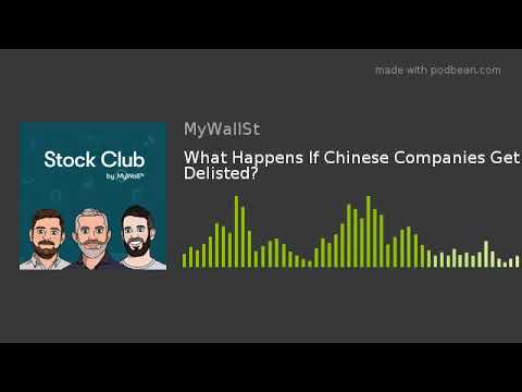 What Happens If Chinese Companies Get Delisted? thumbnail