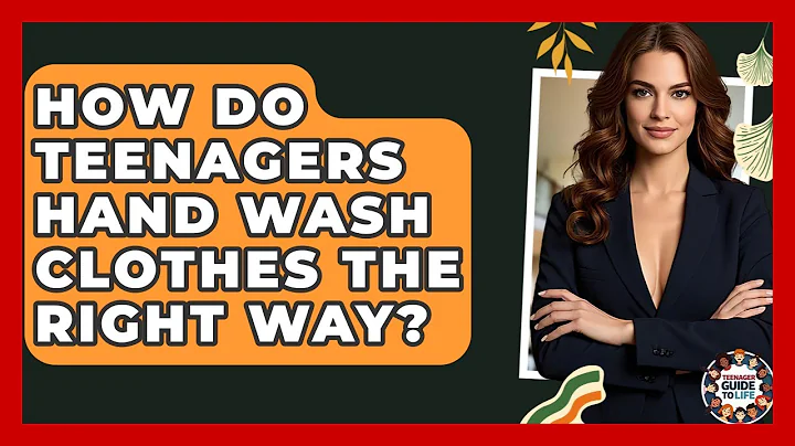 How Do Teenagers Hand Wash Clothes The Right Way? - Teenager Guide to Life
