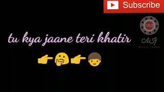 Tu kya jaane teri khatir 😍