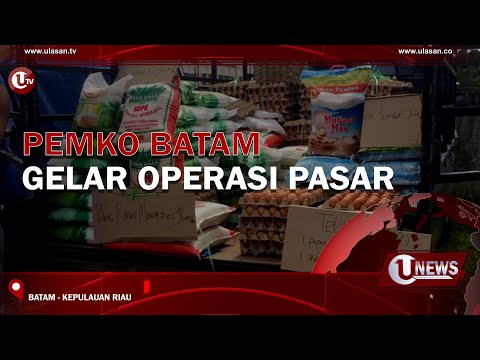 PEMKO BATAM GELAR OPERASI PASAR | U-NEWS