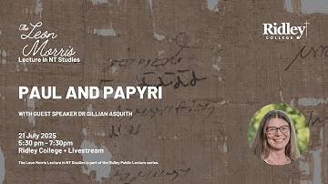 Paul and Papyri with Dr Gillian Asquith