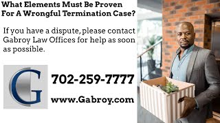 What Elements Must Be Proven For A Wrongful Termination Case