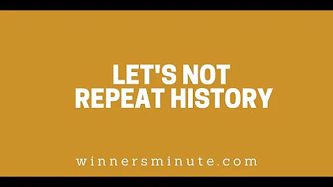 Let’s Not Repeat History // The Winner's Minute With Mac Hammond
