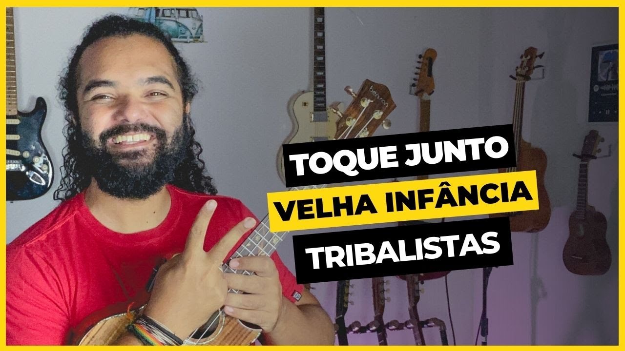 Toque Junto Velha Infância - Tribalistas| Cifra De Ukulele