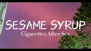 Cigarettes After Sex - Sesame Syrup (Lyrics)