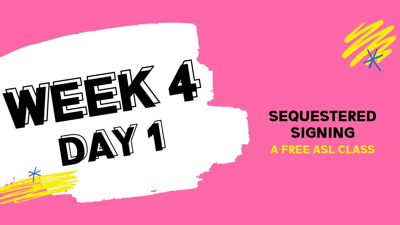 Sequestered Signing: Week 4 Day 1 (free ASL class)
