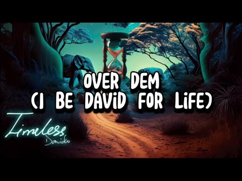Over Dem (I Be David For Life) by Davido (Lyrics Video)