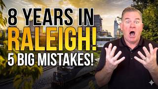 Living in Raleigh NC? Here's 5 Mistakes NOBODY Tells you ABOUT!