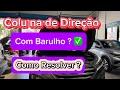 ⚠️Barulho na Direção Volante com barulho ? Coluna de Direção com defeito ✅