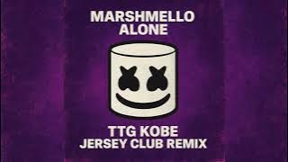 Marshmello - Alone (TTG Kobe Jersey Club Remix) [ Audio]