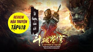 Hau Truyen Tap 418 - Dau Pha Thuong Khung Vo Thuong Canh Gioi I Dau Tien Danh Bai Dau Than