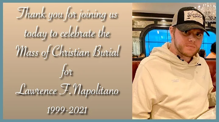 Funeral Mass for Lawrence "Larry" F Napolitano III...