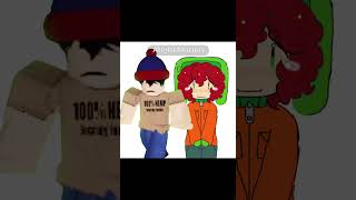 #southpark #southparkstyle #stylesouthpark #stanxkyle #roblox #shortsfeed #robloxshorts #robloxmemes