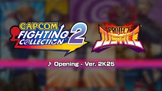 [Capcom Fighting Collection 2] Project Justice Ver. 2K25 Music: Opening