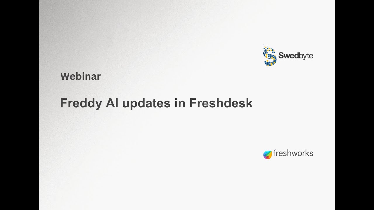 Freddy AI updates in Freshdesk: a webinar by Swedbyte and Freshworks ...