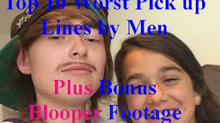 Top 10 Worst Mens Pick Up Lines Plus Bonus Bloopers