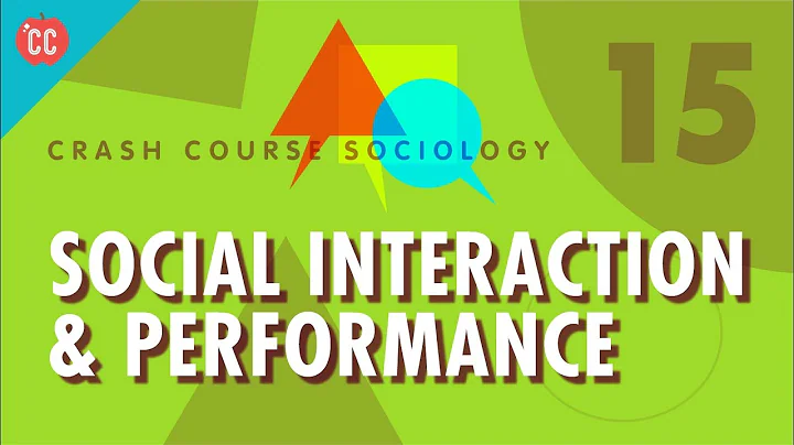 Social Interaction & Performance: Crash Course Sociology #15 - DayDayNews