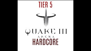 QUAKE III: ARENA || HARDCORE || TIER 5