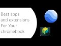 Best apps and extensions for your chromebook