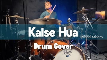 Kaise Hua | Vishal Mishra | Kabir Singh | Drum cover - Aakash Koli