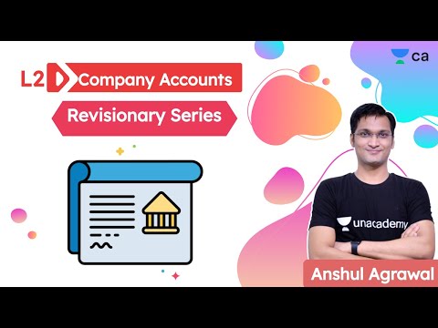 Company Accounts L2 | Revisionary Series | Unacademy CA Foundation | Anshul Agrawal