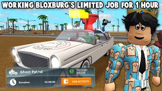 WORKING BLOXBURG'S NEW LIMITED JOB FOR ONE HOUR... and 12th GHOST