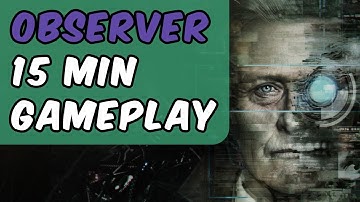 Observer, 15 minutes gameplay 🎮 walk-through - no commentary