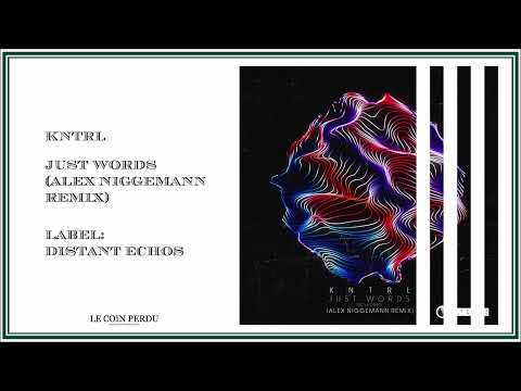 KNTRL • Just Words (Alex Niggemann Remix)