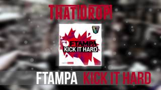 FTampa - Kick It Hard (Original Mix)