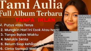 Tami Aulia Full Album Terbaru 2025 - Top 39 Cover Terpopuler Lagu Galau