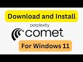 How to download and install latest version of Comet Web Browser on Windows 11 #perplexity