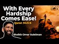 Surely With Hardship Comes Ease! | Sheikh Omar Suleiman